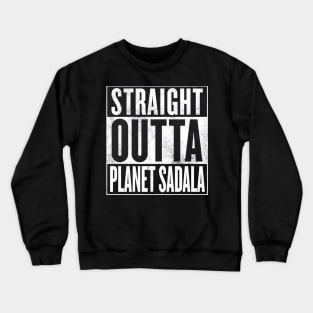 Dragon Ball Super - Straight Outta Planet Sadala Crewneck Sweatshirt